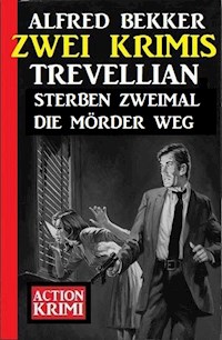 Trevellian sterben zweimal die Mörder weg: Zwei Krimis - Alfred Bekker - ebook
