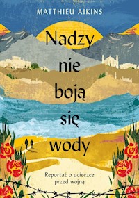 Nadzy nie boją się wody - Aikins Matthieu - książka