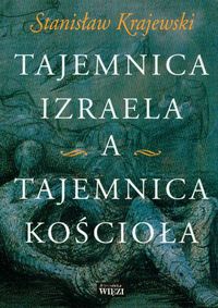 Tajemnica Izraela a tajemnica kościoła - Stanisław Krajewski - książka