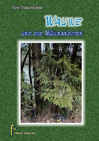 Wauwe und die Müllbanditen - Toni Traschitzker - ebook