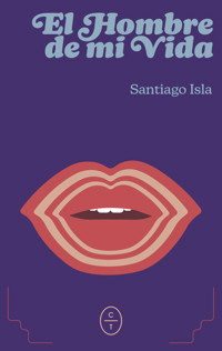 El hombre de mi vida - Santiago Isla - ebook