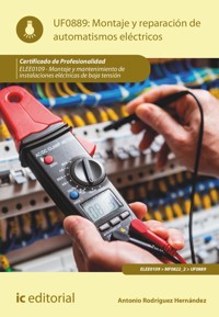 Montaje y reparación de automatismos eléctricos. ELEE0109 - Antonio Rodríguez Hernández - ebook