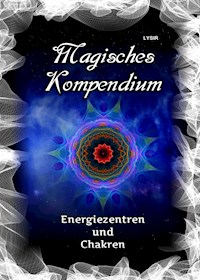 Magisches Kompendium - Energiezentren und Chakren - Frater Lysir - ebook