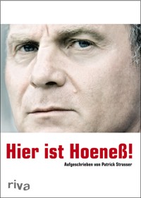 Hier ist Hoeneß! - Patrick Strasser - ebook