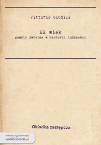 Wiek XX. Punkty zwrotne w historii ludzkości - Vittorio Giudici - ebook
