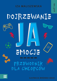 Self-care. Dojrzewanie, ja, emocje. Przewodnik dla chłopców - Iza Maliszewska - książka
