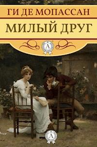 Милый друг - Ги де Мопассан - ebook