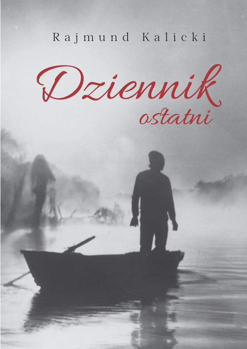 Dziennik ostatni - Rajmund Kalicki - ebook + książka