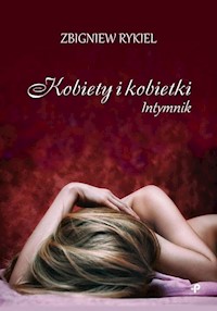 Kobiety i kobietki. Intymnik - Rykiel Zbigniew - książka