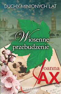 Duchy minionych lat, tom 1: Wiosenne przebudzenie - Joanna Jax - ebook + audiobook
