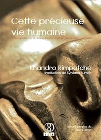 Cette précieuse vie humaine - Khandro Rimpotché - ebook