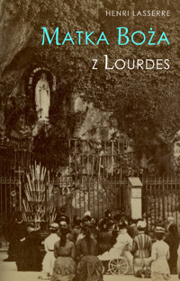Matka Boża z Lourdes - Henri Lasserre - audiobook
