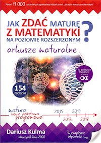 Jak zdać maturę z matematyki na poziomie rozszerzonym - Dariusz Kulma - książka