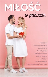 Miłość w pakiecie - Katarzyna Grabowska, Anna Stryjewska, Katarzyna Kielecka, Wioletta Piasecka , Śliwa Dorota, Kinga Ucherek , Barbara Stachowiak, Ewelina Kwiatkowska-Tabaczyńska, Łada Melisa - ebook