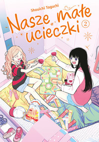 Nasze małe ucieczki #2 - Shouichi Taguchi - książka