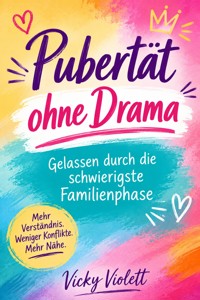 Pubertät ohne Drama - Vicky Violett - ebook