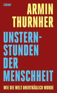 Unsternstunden der Menschheit - Armin Thurnher - ebook