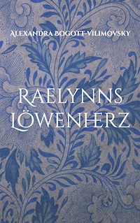 Raelynns Löwenherz - Alexandra Bogott-Vilimovsky - ebook