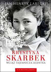 Krystyna Skarbek. Wciąż tajemnicza agentka - Henryk Larecki Jan - książka