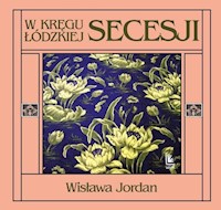 W kręgu łódzkiej secesji - Jordan Wisława - książka