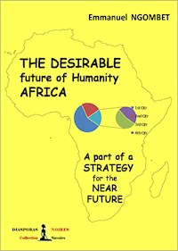 The desirable future of Humanity AFRICA - Emmanuel Ngombet - ebook