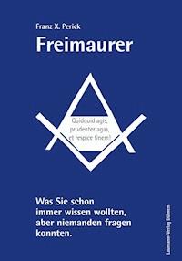 Freimaurer - Franz X. Perick - ebook