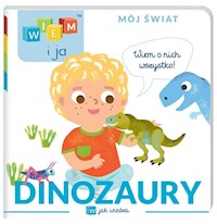 Wiem i ja Mój świat Dinozaury -  - książka