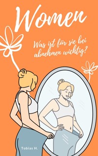Woman - was ist für sie bei Abnehmen wichtig? - Tobias Hopfmüller - ebook