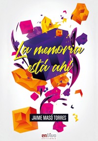 La memoria está ahí - Jaime Masó Torres - ebook