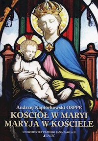 Kościół w Maryi Maryja w Kościele - Napiórkowski Andrzej - książka