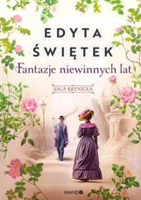 Fantazje niewinnych lat - Edyta Świętek - książka