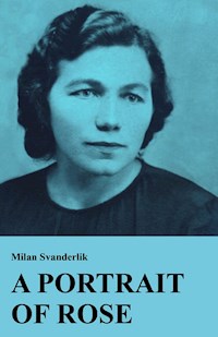 A Portrait of Rose - Milan Svanderlik - ebook