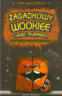 Zagadkowy Wookie i jego tajemnica - Angleberger Tom - książka