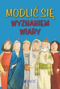 Modlić się Wyznaniem wiary -  - książka