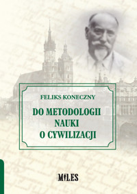 Do metodologii nauki o cywilizacji - Feliks Koneczny - książka