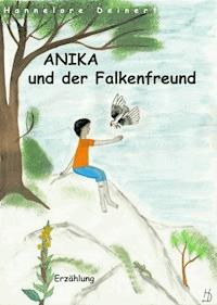 Anika und der Falkenfreund - Hannelore Deinert - ebook