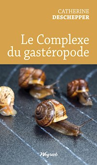 Le complexe du gastéropode - Catherine Deschepper - ebook