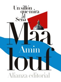 Un sillón que mira al Sena - Amin Maalouf - ebook