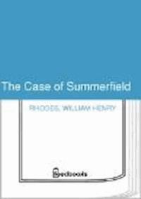 The Case of Summerfield - William Henry Rhodes - darmowy ebook