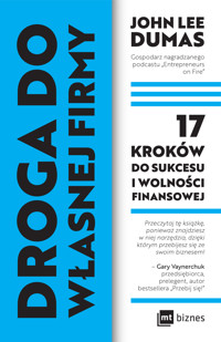 Droga do własnej firmy. 17 kroków do sukcesu i wolności finansowej - John Lee Dumas - książka