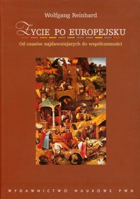 Życie po europejsku - Reinhard Wolfgang - książka