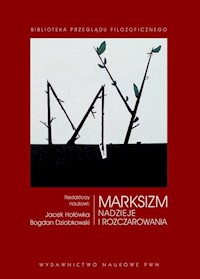 Marksizm Nadzieje i rozczarowania - Hołówka Jacek, Dziobkowski Bogdan - książka