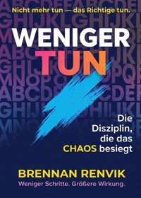 Weniger tun - Brennan Renvik - ebook