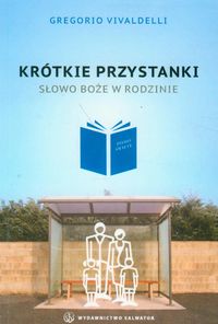 Krótkie przystanki Słowo Boże w rodzinie - Vivaldelli Gregorio - książka