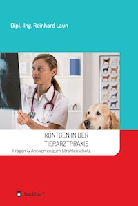 Röntgen in der Tierarztpraxis - Reinhard Laun - ebook