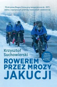 Rowerem przez mrozy Jakucji - Krzysztof Suchowierski - ebook + audiobook