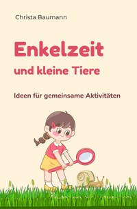 Enkelzeit und kleine Tiere - Christa Baumann - ebook