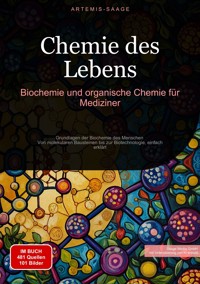 Chemie des Lebens: Biochemie und organische Chemie für Mediziner - Artemis Saage - Deutschland - ebook
