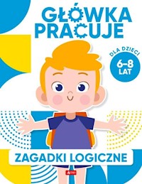 Główka pracuje Zagadki logiczne - Baturo Iwona - książka