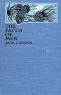 The Faith of Men &amp; Other Stories - Jack London - darmowy ebook